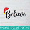 Believe SVG - Thanksgiving SVG - Thankful Grateful Blessed SVG - Santa SVG - Christmas SVG - Newmody