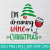 I'm Dreaming of a Wine Christmas SVG - Christmas Lights SVG - Christmas SVG -Christmas Wine SVG - Wine SVG - Thanksgiving SVG - Newmody