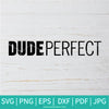 Dude Perfect Logo SVG - Dude Perfect SVG - Sports SVG - Vacay Mode SVG - Newmody