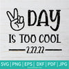 Today is too cool SVG - Tuesday 2-22-22 SVG - Happy Twosday SVG -  Happy Twosday 2-22-22 SVG - Newmody
