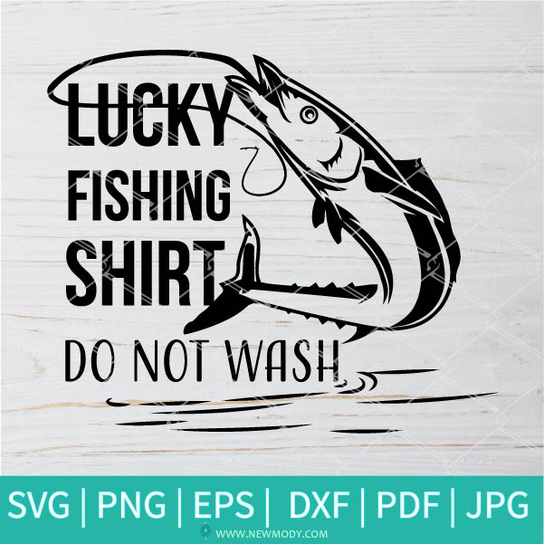 Lucky Fishing Shirt Do Not Wash SVG - fishing poles SVG - fishing
