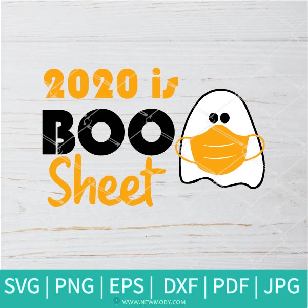 2020 is Boo Sheet Svg - Ghost with mask svg - Halloween Svg - Newmody