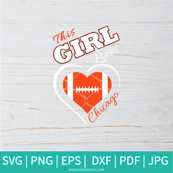 This Girl Loves Chicago SVG - Chicago Bears SVG - Chicago Bears Logo SVG - Newmody