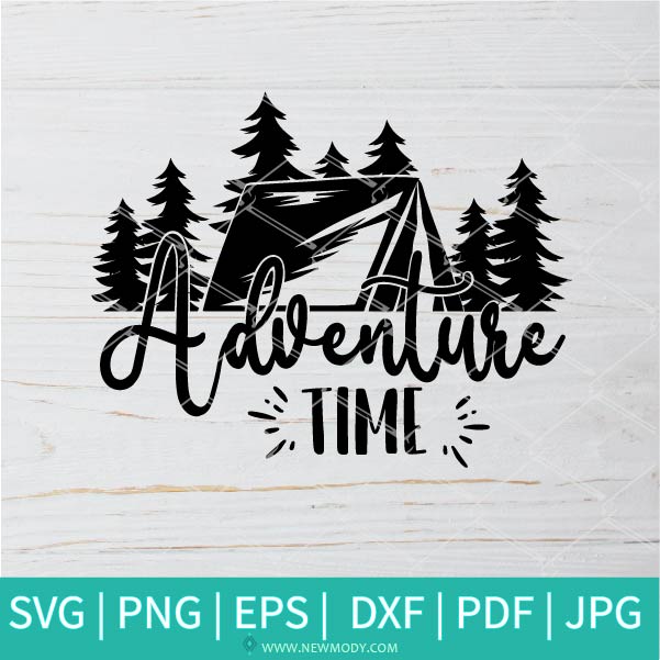 Adventure Time SVG - Camp SVG - Happy Camper  SVG -Camping SVG - Newmody