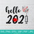 Hello 2021  svg - 2021 Svg - Happy New Year 2021 SVG - Cheers 2021 SVG-  Funny New Year SVG