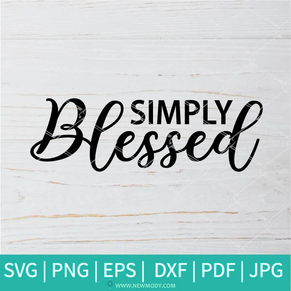Simply Blessed SVG - Mom SVG - Blessed SVG - Newmody