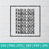 Fabulous SVG - Simply Fabulous SVG - I'm Fabulous SVG - Newmody