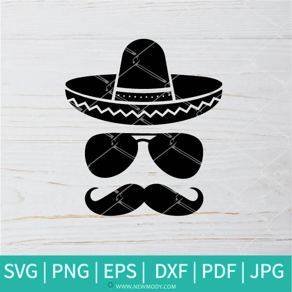 Sombrero Glasses And Moustache SVG - Cinco de Mayo SVG - Mexican SVG - Newmody