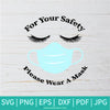 For Your Safety Please Wear A Mask SVG -  Mask SVG - Stay Safe SVG - Newmody