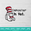 Imposter In Hat SVG- Dr Suess SVG -Among Us SVG - Among Us Character  SVG - Newmody