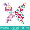 Make Your Heart The Prettiest Thing About You SVG - Butterflies SVG - Good Vibes Svg - Girls Svg - Positive SVG - Newmody