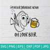 Dory I'm Never Drinking Again Beer SVG - Dory Disney SVG - Newmody