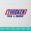 Thicker Than a Snicker SVG - Snicker logo SVG - Inspired logo SVG - Newmody