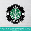 BTS ARMY Starbucks SVG - BTS SVG - Starbucks SVG - Circle Frame SVG - Newmody