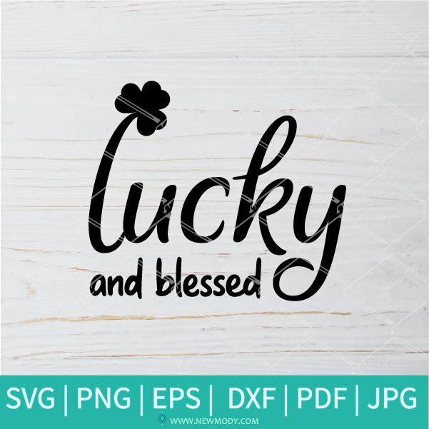 Lucky And Blessed SVG - Lucky Mama SVG - Happy St Patricks Day SVG - St Patricks Day SVG - Newmody