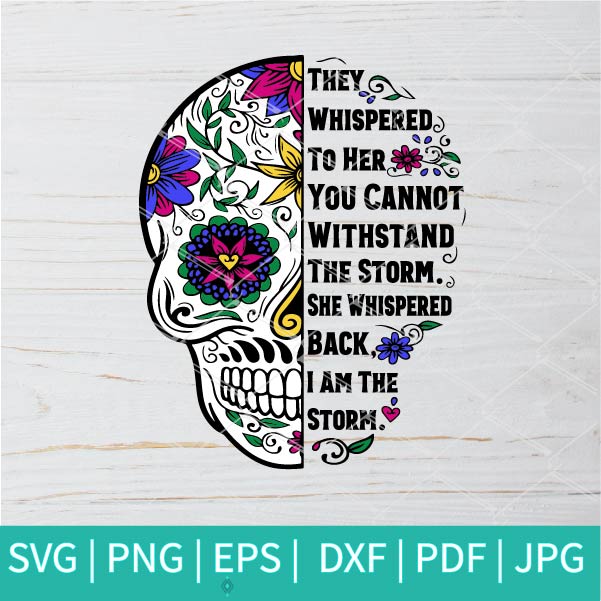 They Whispered To Her You Cannot Withstand The Storm She Whispered Back I Am The Storm SVG - Storm SVG - Newmody