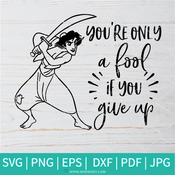 You're Only a Fool If You Give Up SVG - Aladdin SVG - Newmody