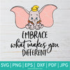 Embrace What Makes You Different SVG - Dumbo Disney SVG - Newmody