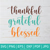Thankful Grateful Blessed  SVG - Fall svg - Autumn SVG - Newmody