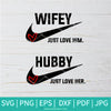 Hubby Wifey SVG - Wifey Just Love Him SVG - Hubby Just Love Her  SVG - Husband &amp; Wife Svg - Newmody