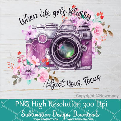 When life gets blurry adjust your focus PNG Sublimation Design - Newmody