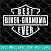 Best Biker Grandma Ever SVG - Grandma SVG - Mothers day SVG - Newmody