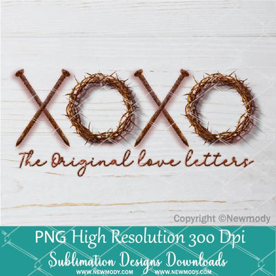 XOXO The Original Love Letters PNG Sublimation Design | Crown of Thorns and Old Rusty Nails PNG - Newmody