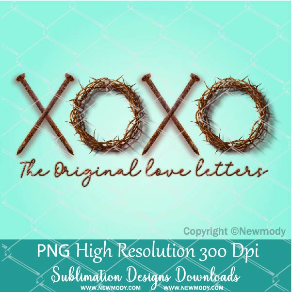 XOXO The Original Love Letters PNG Sublimation Design | Crown of Thorns and Old Rusty Nails PNG