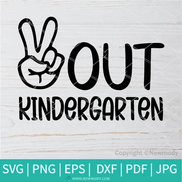 Peace Out Kindergarten SVG - Last Day of School SVG - 1st Grade sublimation design - Newmody