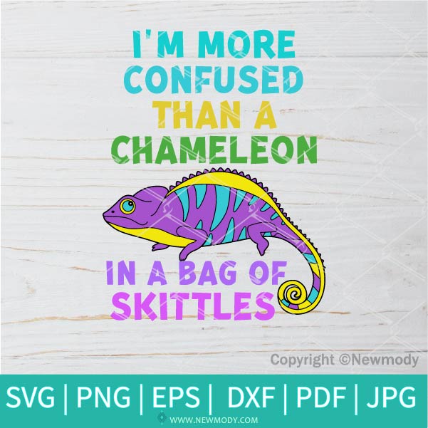I'm more confused than a chameleon in a bag of skittles SVG | PNG Sublimation