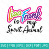 Lisa Frank is my Spirit Animal SVG - Newmody