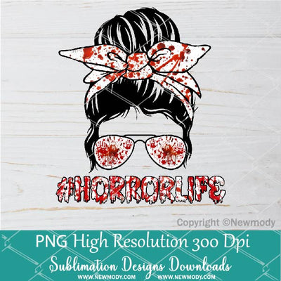Messy Bun Horror Life Sublimation PNG | Bloody Messy Bun Horror Life Sublimation PNG - Newmody