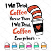 I Will Drink Coffee Here or There I Will Drink Coffee Everywhere SVG Newmody