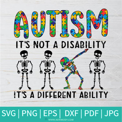 Autism It's Not A Disability It's A Different Ability SVG - Dabbing Skeleton Svg - Newmody