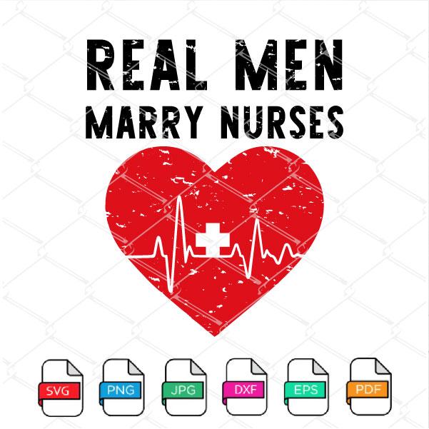 Real Men Marry Nurses SVG