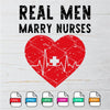 Real Men Marry Nurses SVG Newmody