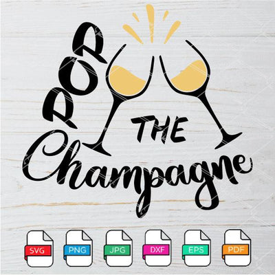 Pop The Champagne SVG Cut File Newmody