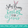 Silly Bunny SVG - Silly Rabbit Easter Is For Jesus SVG - Newmody