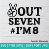 Peace Out Seven I'm 8 SVG | | 8th Birthday Svg