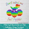 Don’t mind me Just poppin PNG | Rainbow Pop It sublimation designs downloads | colorful Popit Png
