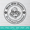 Wine With Dewine SVG - Wine With Dewine It's 2 O'clock Somewhere SVG - Newmody