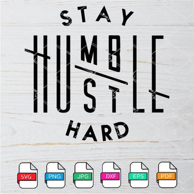 Stay Humble Hustle Hard SVG | PNG | Hustler Mockup | Hustle Svg - Newmody
