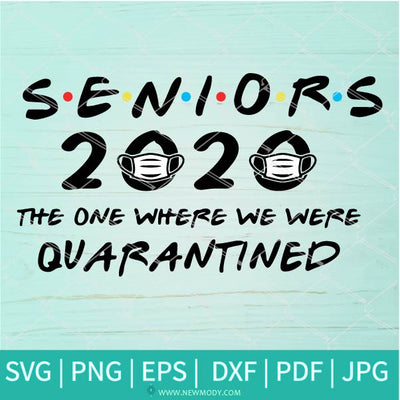 Seniors 2020 Quarantined SVG - Seniors 2020 SVG - Newmody
