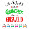 In a World full of Grinches be a Griswold SVG Newmody