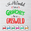 In a World full of Grinches be a Griswold SVG Newmody