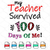 My Teacher Survived 100 Days Of Me SVG Newmody