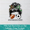 Football Soccer Mom PNG sublimation downloads - Soccer Football Mom Life PNG - Newmody