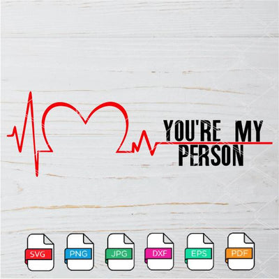 Grey's Anatomy You're My Person SVG  - Love SVG Newmody
