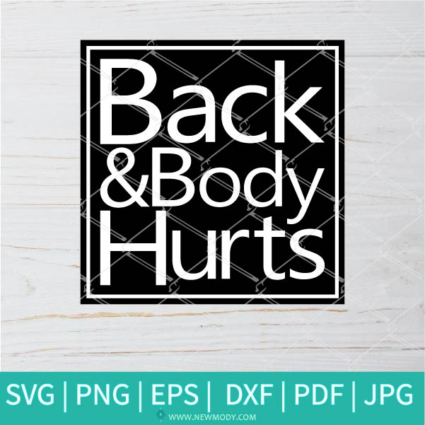 Back And Body Hurts SVG Bundle - Back And Body Hurts PNG Sublimation Bundle