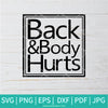 Back And Body Hurts SVG Bundle - Back And Body Hurts PNG Sublimation Bundle - Newmody